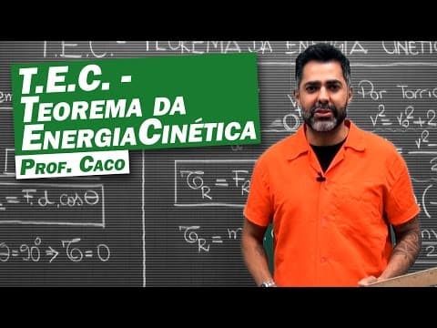 Thumbnail da aula: Física - Teorema da Energia Cinética (TEC)