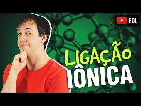 Thumbnail da aula: 1. Ligações Químicas: A Ligação Iônica [Química Geral]