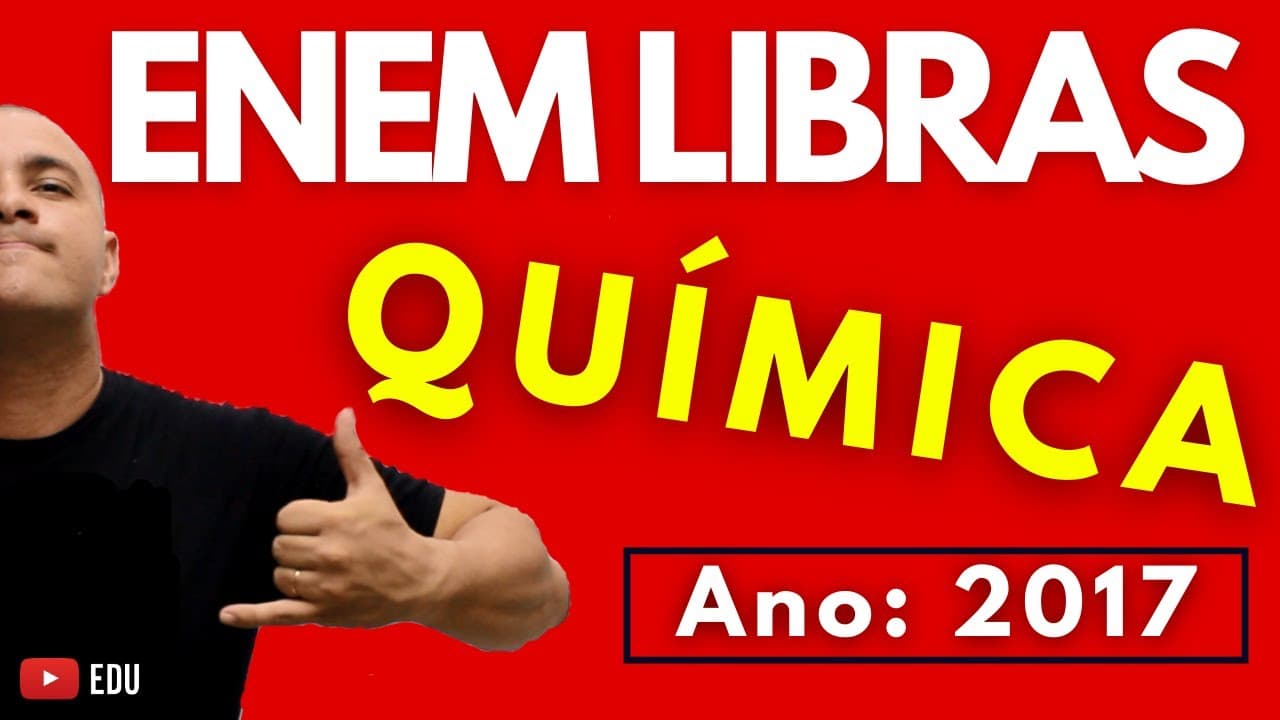 Thumbnail: ENEM 2017 - Libras -  QUÍMICA - Tema: ISOMERIA ÓPTICA (Questão 115 - Prova Verde)