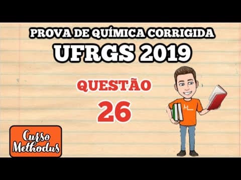 Thumbnail da aula: Questão 26 prova de química UFRGS 2019 - O quadro abaixo mostra algumas características dos
