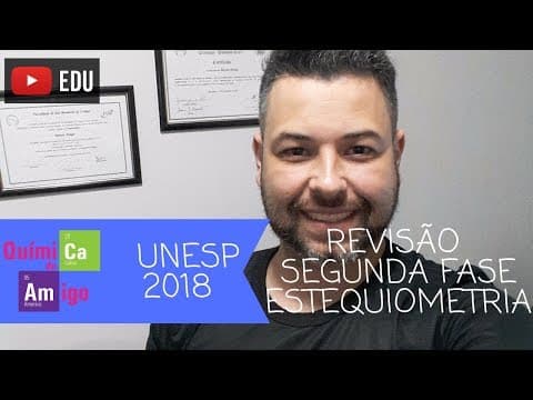 Thumbnail da aula: UNESP 2018   Revisão   Estequiometria