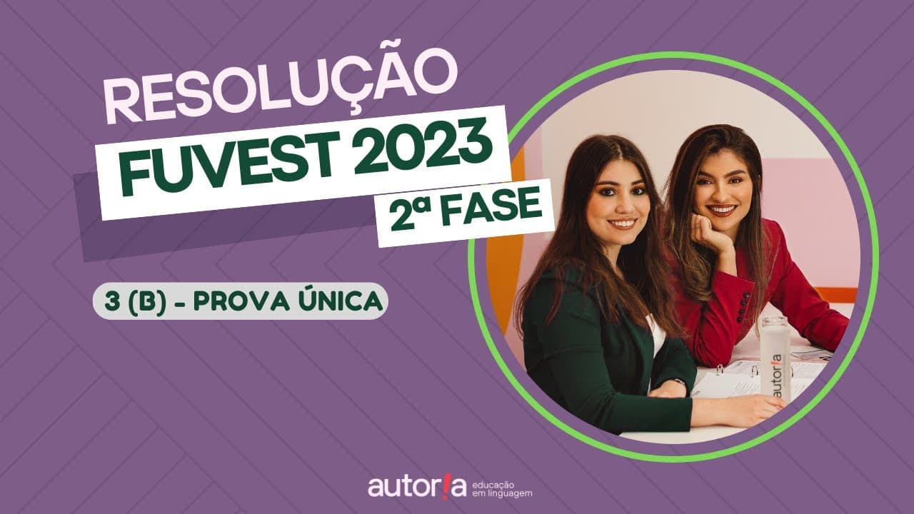 Thumbnail: Resolução FUVEST 2023 (2ª fase) - Autoria Linguagem - Questão 03 (B) | Linguagens, prova única