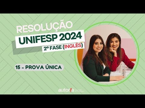 Thumbnail da aula: Resolução UNIFESP 2024 (2ª fase) - Autoria Linguagem - Questão 15 | Linguagens, prova única