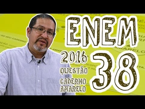 Thumbnail da aula: ENEM - Questão 38 (Caderno Amarelo)