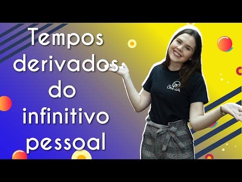 Thumbnail da aula: Tempos derivados do infinitivo pessoal - Brasil Escola