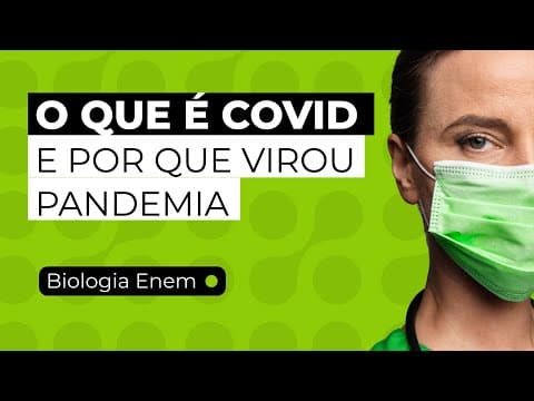 Thumbnail da aula: O QUE É COVID E POR QUE VIROU PANDEMIA | Biologia para o Enem | Cláudia Aguiar