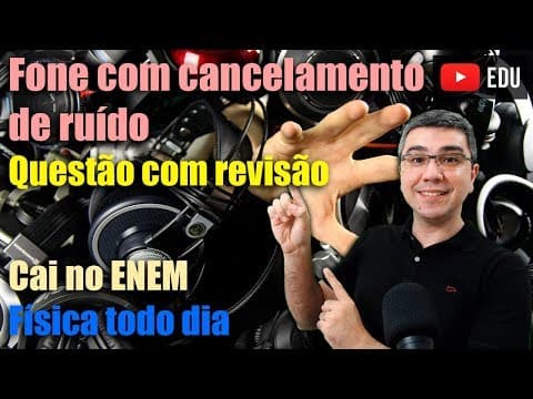 Thumbnail da aula: A Física do fone com cancelamento de ruído | Cai no ENEM | Física com Douglas