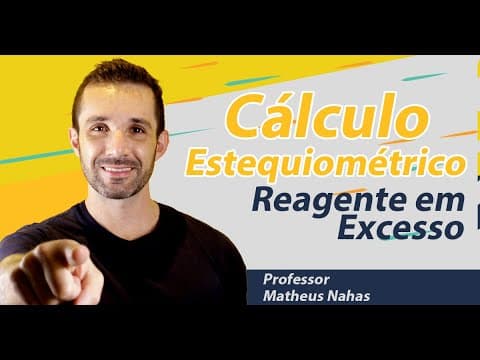 Thumbnail da aula: Aula 3 - Cálculo Estequiométrico - Reagente em Excesso