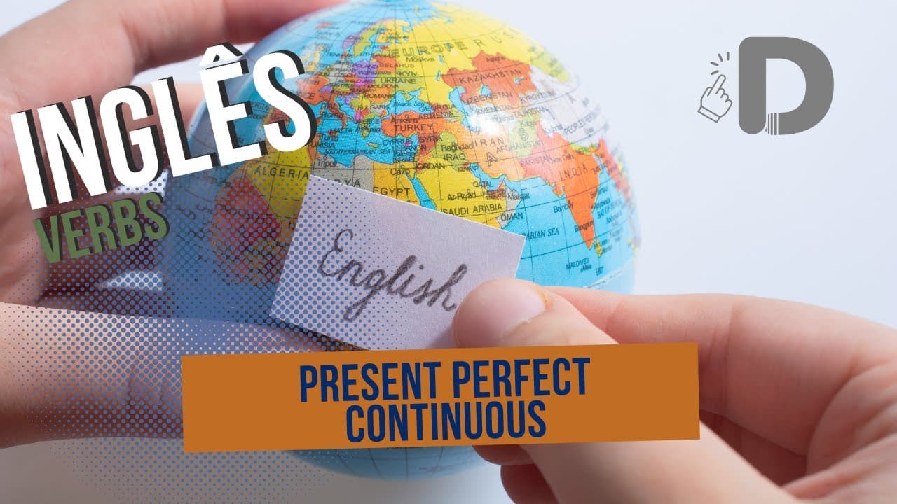 Thumbnail: Present Perfect Continuous - Verbs - Inglês - Preparatório Enem