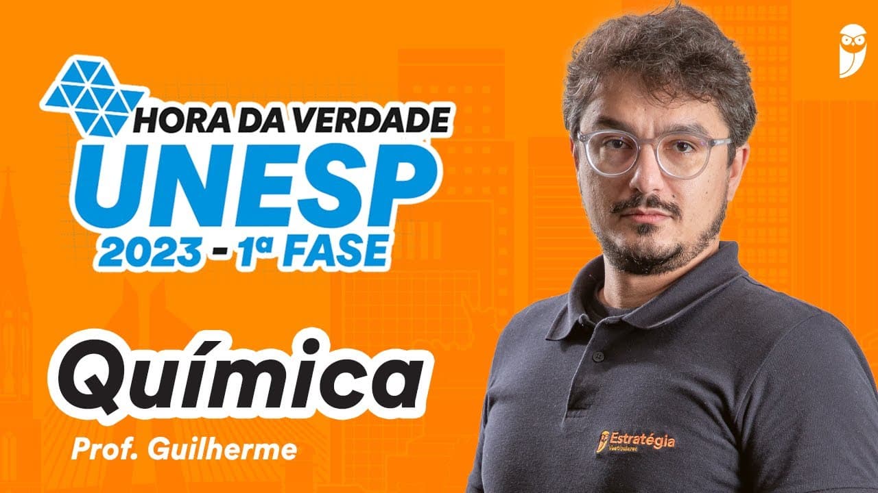 Thumbnail: Hora da Verdade UNESP 2023 - Química - Prof. Guilherme Alves