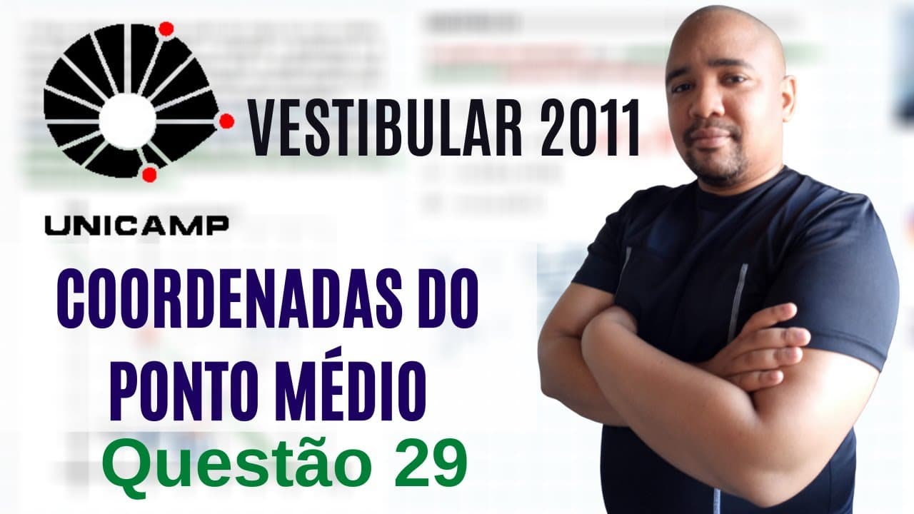 Thumbnail: UNICAMP 2011 | QUESTÃO 29 | COORDENADAS DO PONTO MÉDIO