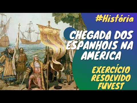 Thumbnail da aula: FUVEST HISTÓRIA - Questão FUVEST: Colonização espanhola na América (Resolução)#3