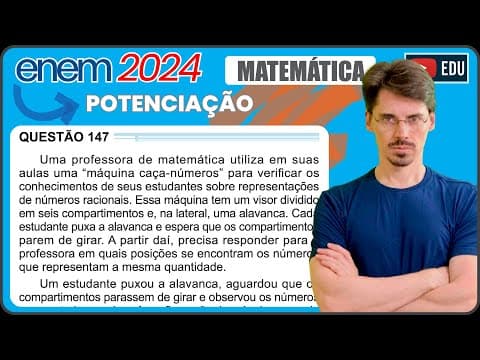 Thumbnail da aula: [ENEM 2024] 147 📘 POTENCIAÇÃO Uma professora de matemática utiliza em suas aulas uma “máquina caça-
