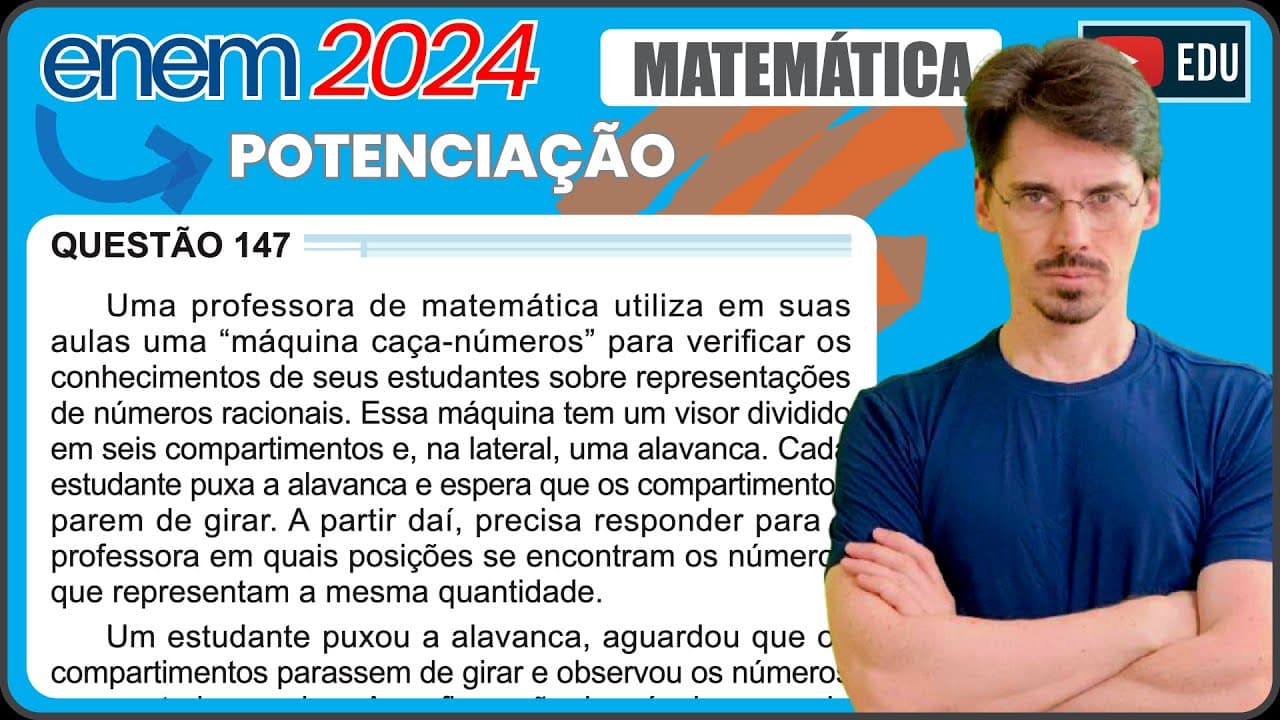 Thumbnail: [ENEM 2024] 147 📘 POTENCIAÇÃO Uma professora de matemática utiliza em suas aulas uma “máquina caça-