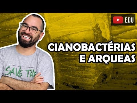Thumbnail da aula: Cianobactérias e Arqueas - Aula 07 - Módulo IV: Microbiologia, Fungos e Protistas | Prof Gui
