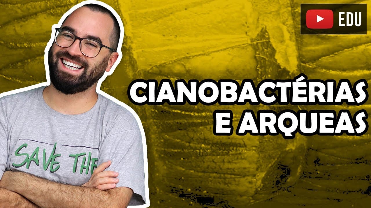Thumbnail: Cianobactérias e Arqueas - Aula 07 - Módulo IV: Microbiologia, Fungos e Protistas | Prof Gui