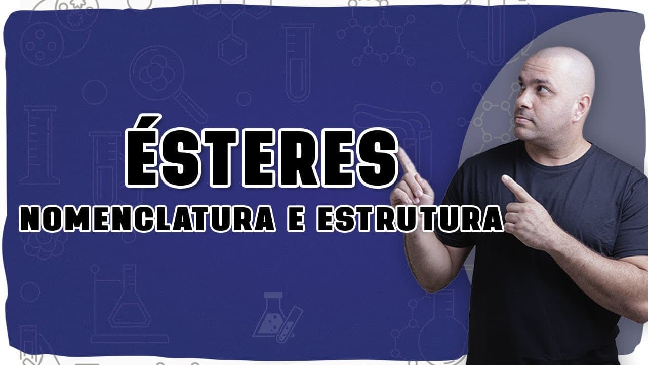 Thumbnail: 🧪 NOME E ESTRUTURA DOS ÉSTERES: Como montar e nomear sem errar!