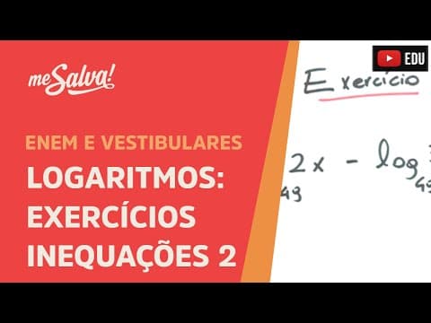 Thumbnail da aula: Exercícios de inequações logaritmicas 2 - Logaritmos | ENEM e Vestibulares | Me Salva!