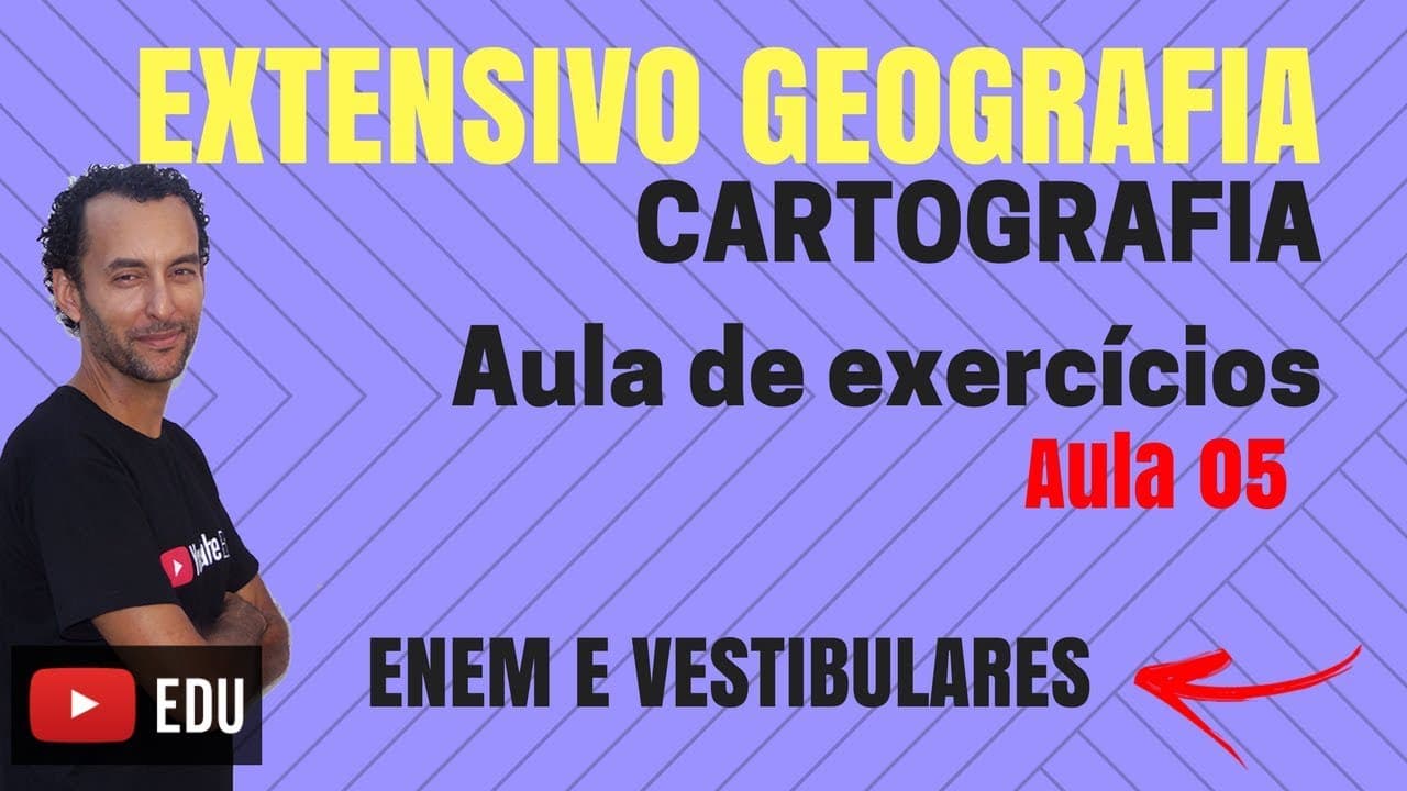 Thumbnail: [Extensivo Geografia] Cartografia Geografia - Questões para o ENEM