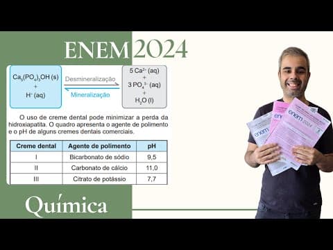 Thumbnail da aula: ENEM 2024 - A hidroxiapatita Ca5(PO4)3OH é um mineral constituinte do esmalte dos dentes. Entre as
