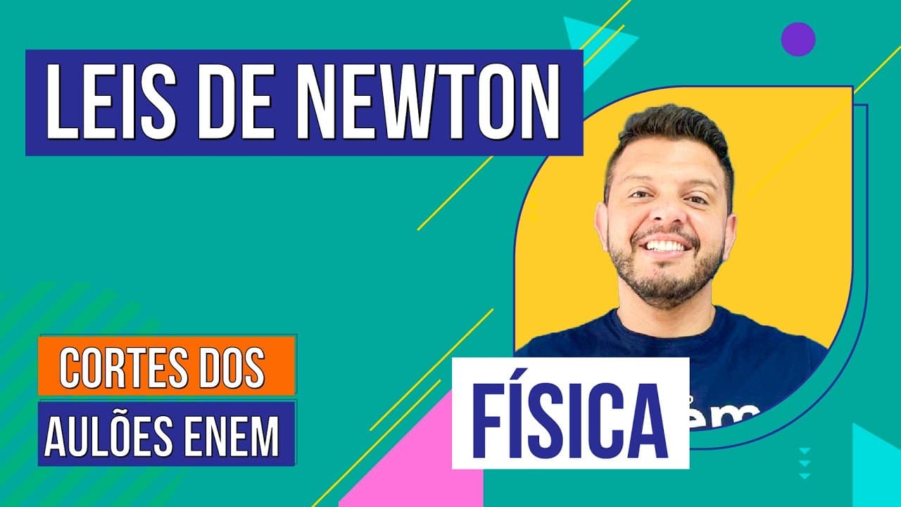 Thumbnail: LEIS DE NEWTON | Cortes dos Aulões Enem | Física | Prof. Antônio José Martins, o TONHO