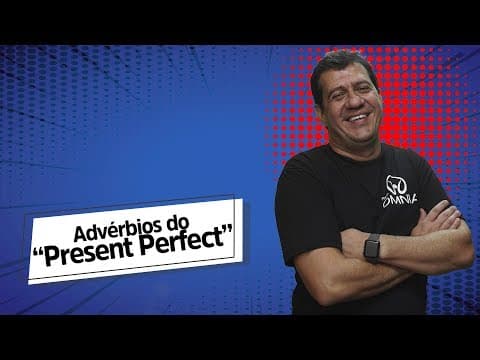 Thumbnail da aula: Advérbios do “Present Perfect” - Brasil Escola