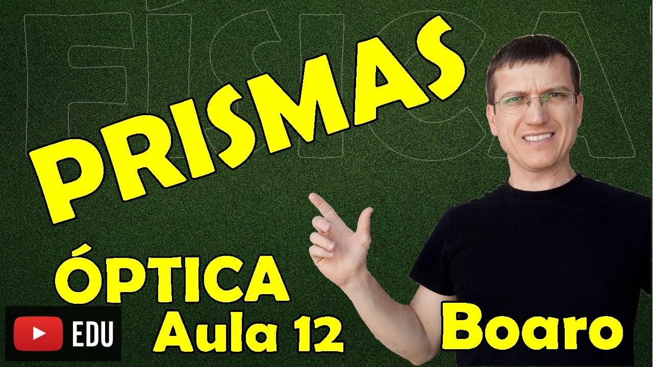 Thumbnail: Ótica: Prisma - Refração, Desvio e Ângulo de Abertura (Aula 12)