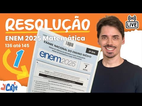 Thumbnail da aula: 🔴 [ENEM 2025 Live 01] Matemática - Resolução de 136 até 145