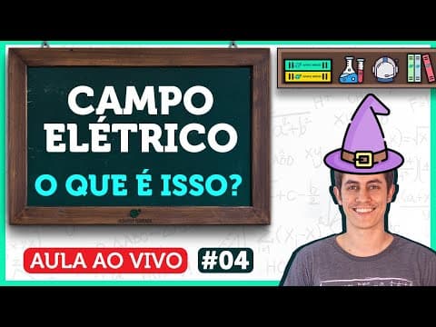 Thumbnail da aula: O que é um CAMPO ELÉTRICO? | Aula de Física | LIVE004