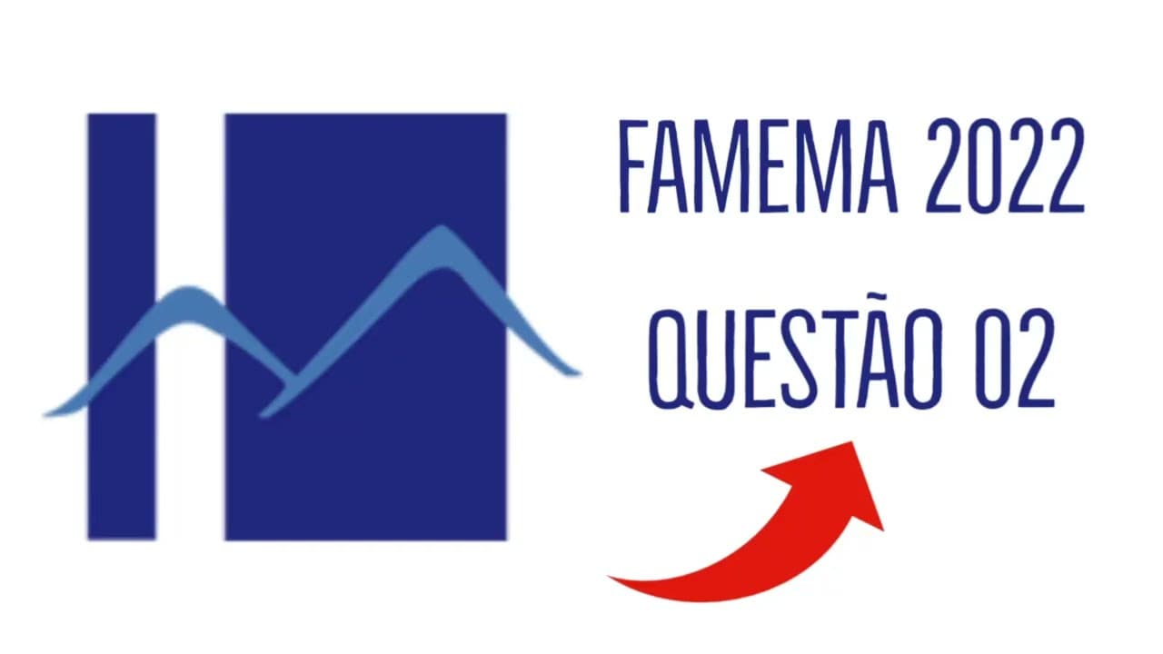 Thumbnail: FAMEMA 2022 | QUESTÃO 02