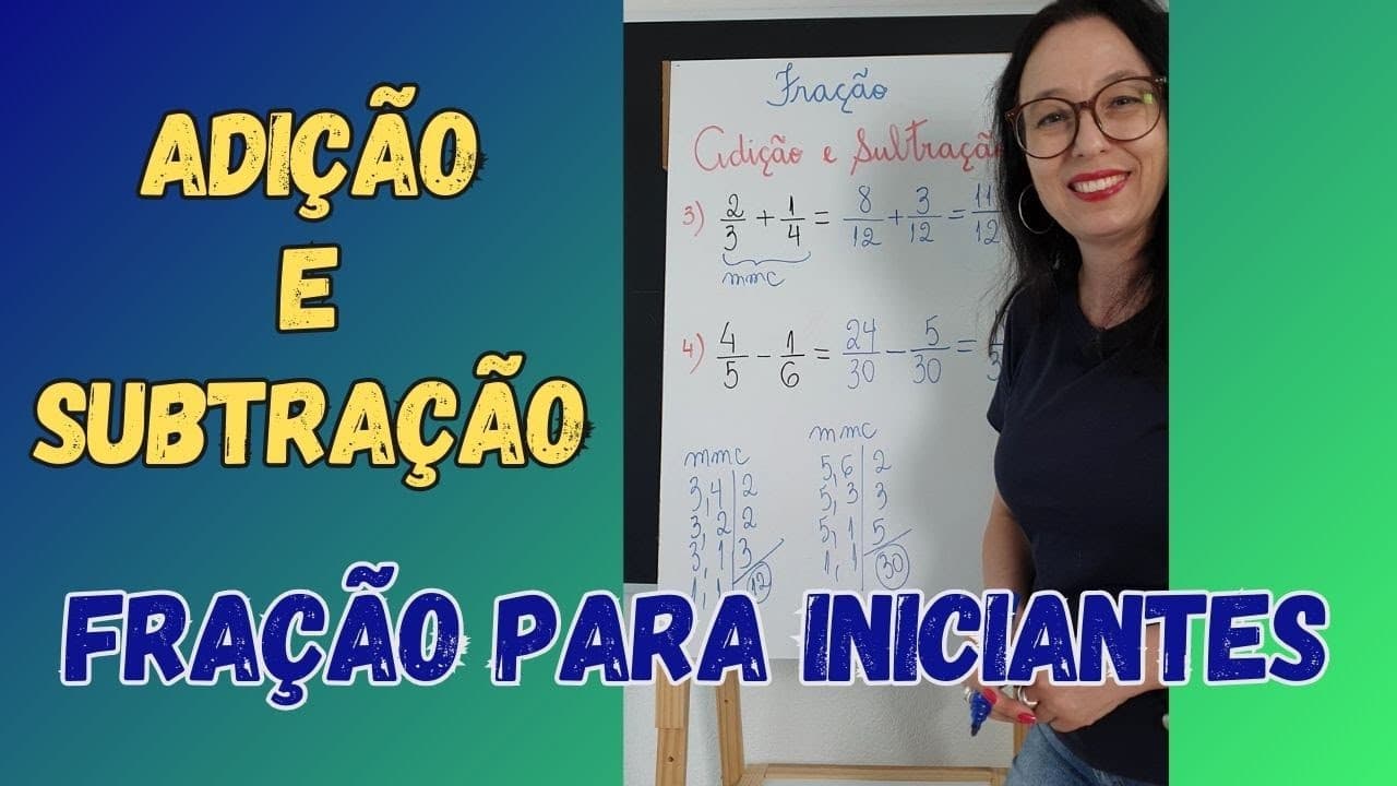 Thumbnail: FRAÇÕES PARA INICIANTES - ADIÇÃO E SUBTRAÇÃO DE FRAÇÃO
