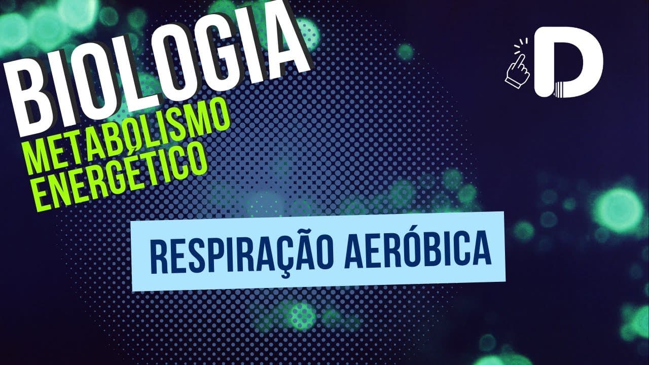 Thumbnail: Respiração Aeróbica - Metabolismo Energético - Biologia - Preparatório Enem
