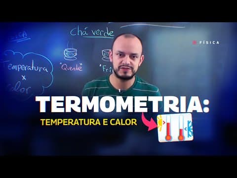 Thumbnail da aula: AULA FÍSICA - TERMOMETRIA: Temperatura e Calor - STOODI