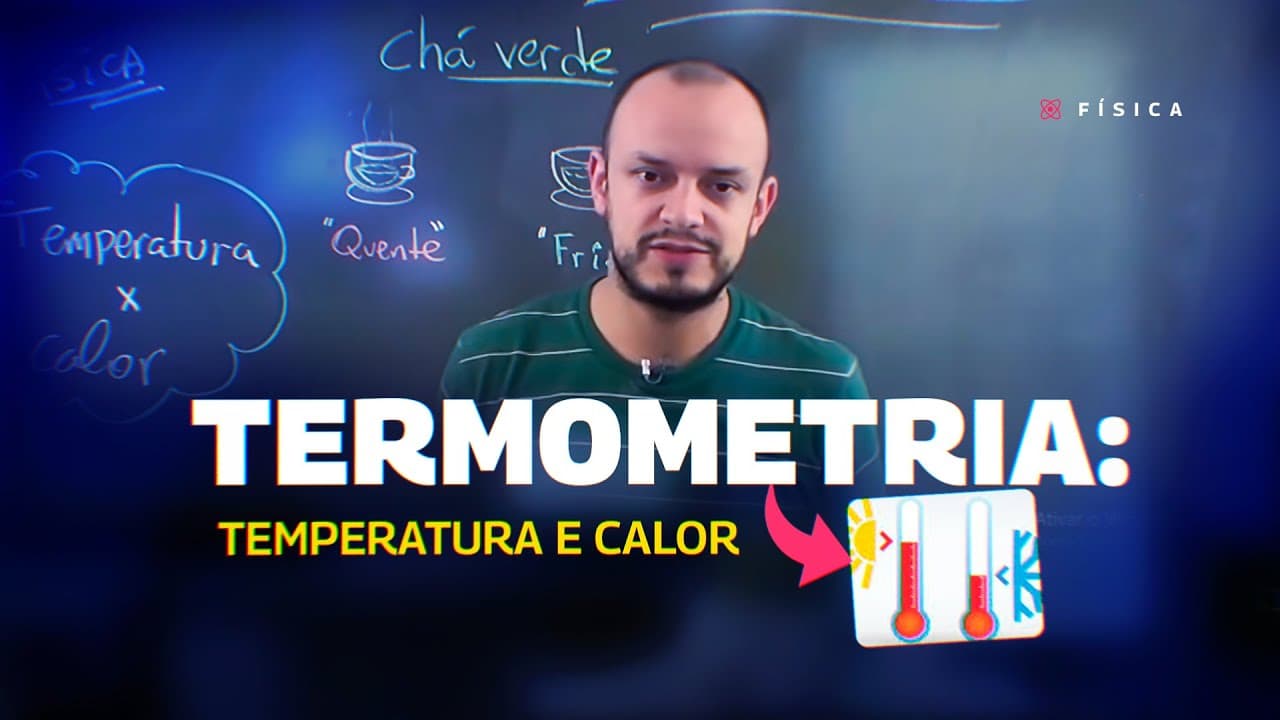 Thumbnail: AULA FÍSICA - TERMOMETRIA: Temperatura e Calor - STOODI