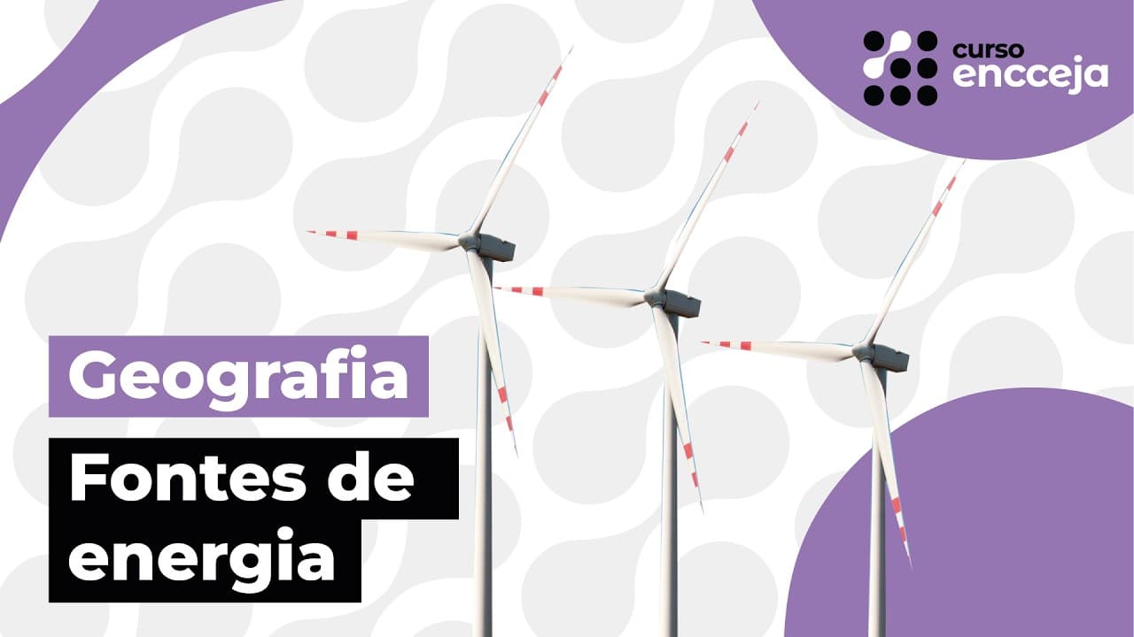 Thumbnail: FONTES DE ENERGIA | RESUMO DE GEOGRAFIA PARA O ENCCEJA