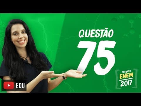 Thumbnail da aula: Enem 2016 - Ciências da Natureza | Questão 75 (Caderno Branco)