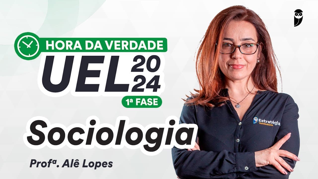 Thumbnail: Hora da Verdade UEL 2024 1ª Fase - Sociologia - Prof. Ale Lopes