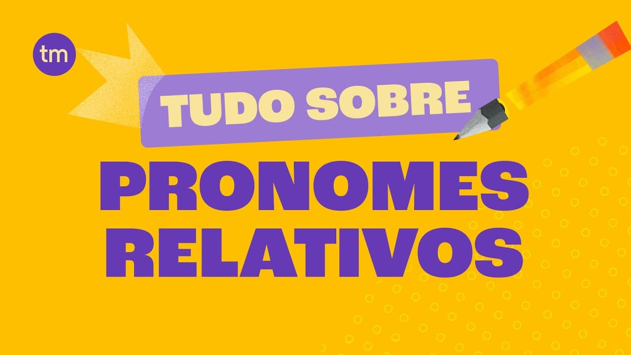 Thumbnail: Tudo Sobre PRONOMES RELATIVOS: Quais são (com Exemplos)