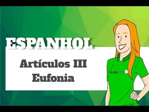 Thumbnail da aula: Espanhol - Artículos III: Eufonía