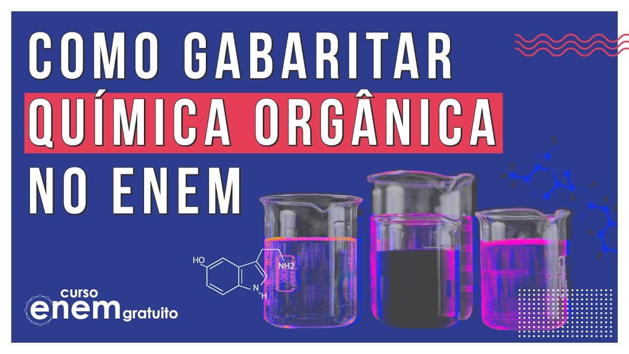 Thumbnail: COMO GABARITAR QUÍMICA ORGÂNICA NO ENEM