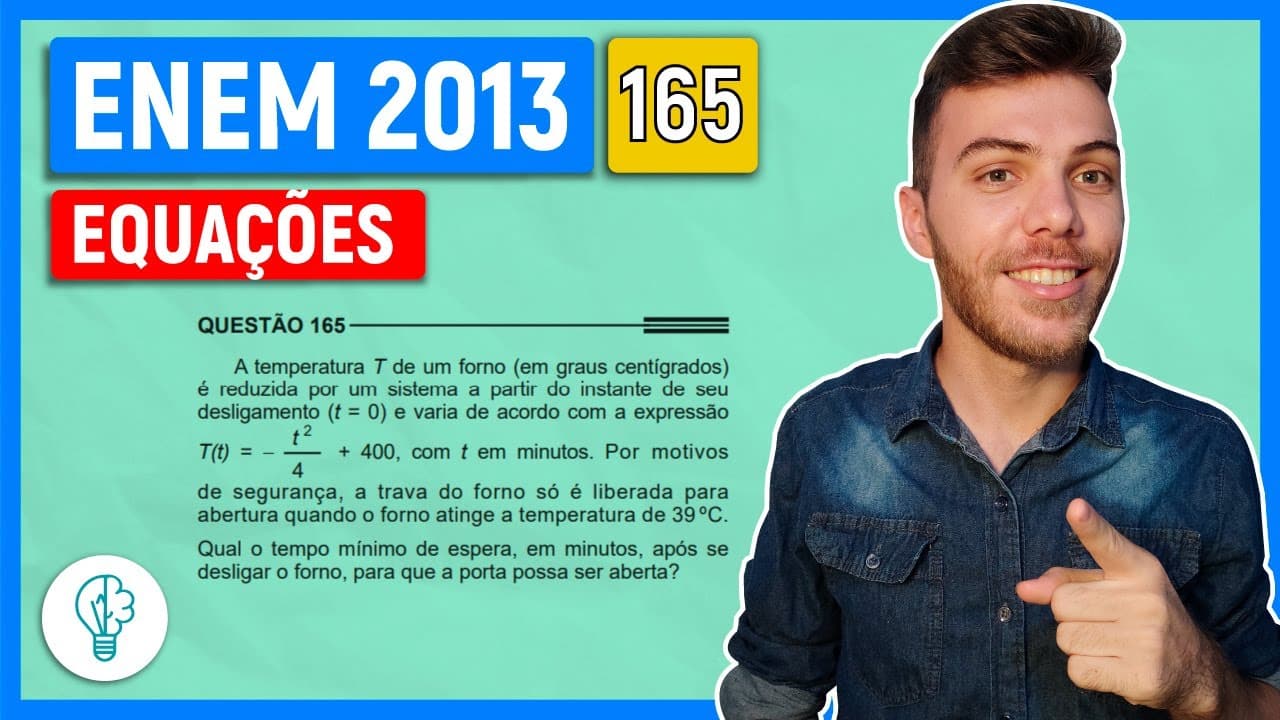 Thumbnail: 🛑165 Enem 2013 - EQUAÇÕES - A temperatura T de um forno (em graus centígrados) é reduzida por um
