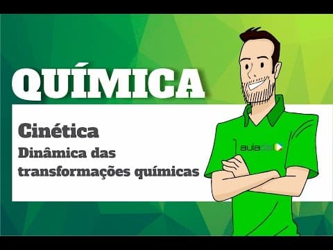 Thumbnail da aula: Química - Cinética I: Dinâmica das Transformações Químicas