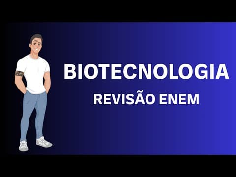 Thumbnail da aula: BIOTECNOLOGIA NO ENEM - REVISÃO COMPLETA
