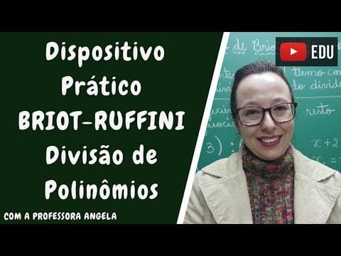 Thumbnail da aula: Divisão de Polinômios - Briot-Ruffini - Professora Angela Matemática