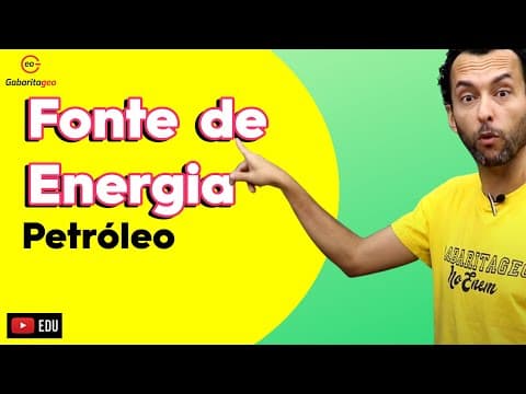 Thumbnail da aula: PETRÓLEO - FONTE DE ENERGIAS - GEOGRAFIA