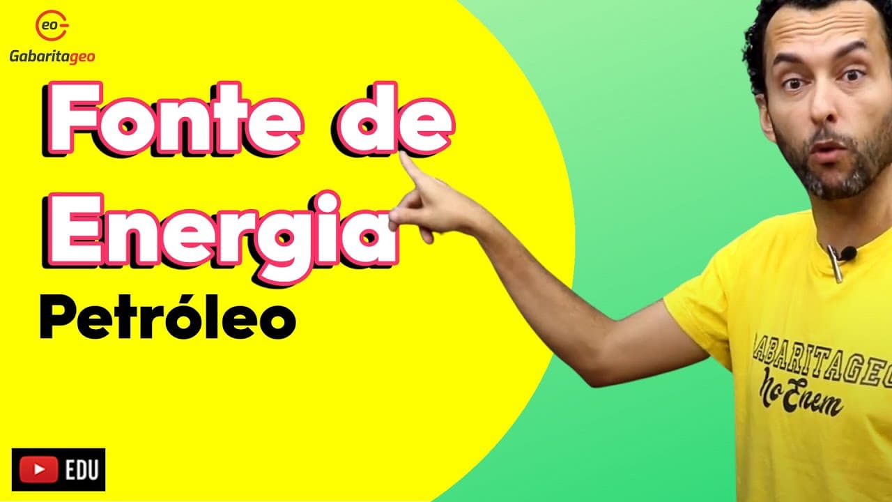 Thumbnail: PETRÓLEO - FONTE DE ENERGIAS - GEOGRAFIA