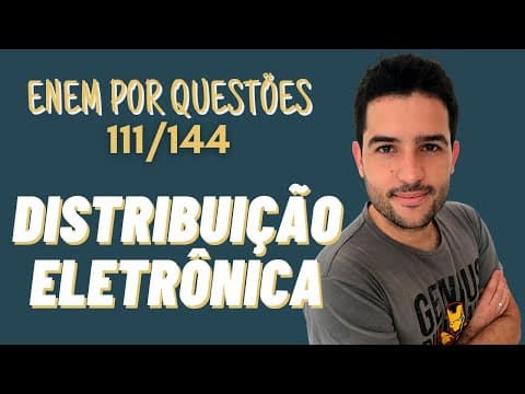 Thumbnail da aula: Distribuição eletrônica e fórmula de Lewis - ENEM 2019 - Por terem camada de valência completa, alta