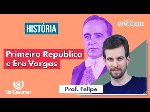 Thumbnail da aula: PRIMEIRA REPÚBLICA E ERA VARGAS | RESUMO DE HISTÓRIA PARA O ENCCEJA
