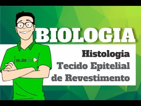 Thumbnail da aula: Biologia - Histologia: Tecido Epitelial de Revestimento
