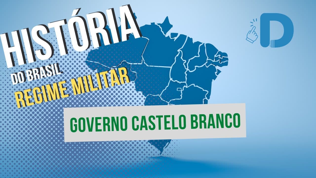 Thumbnail: Governo Castelo Branco - Regime Militar - História do Brasil - Preparatório Enem